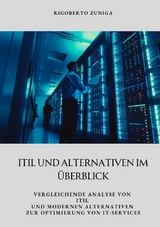 ITIL und Alternativen im &Uuml;berblick - Rigoberto Zuniga