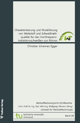Charakterisierung und Modellierung von Werkstoff und Schwei&szlig;nahtqualit&auml;t f&uuml;r das Hochfrequenz-Induktionsschwei&szlig;en von Rohren - Christian Johannes Egger