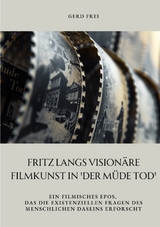 Fritz Langs vision&auml;re Filmkunst in 'Der m&uuml;de Tod' - Gerd Frei