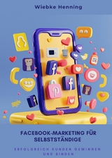 Facebook-Marketing f&uuml;r Selbstst&auml;ndige - Wiebke Henning