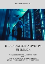 ITIL und Alternativen im &Uuml;berblick - Rigoberto Zuniga