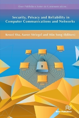 Security, Privacy and Reliability in Computer Communications and Networks - 