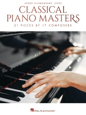 Classical Piano Masters - Upper Elementary Level -  Hal Leonard Corp