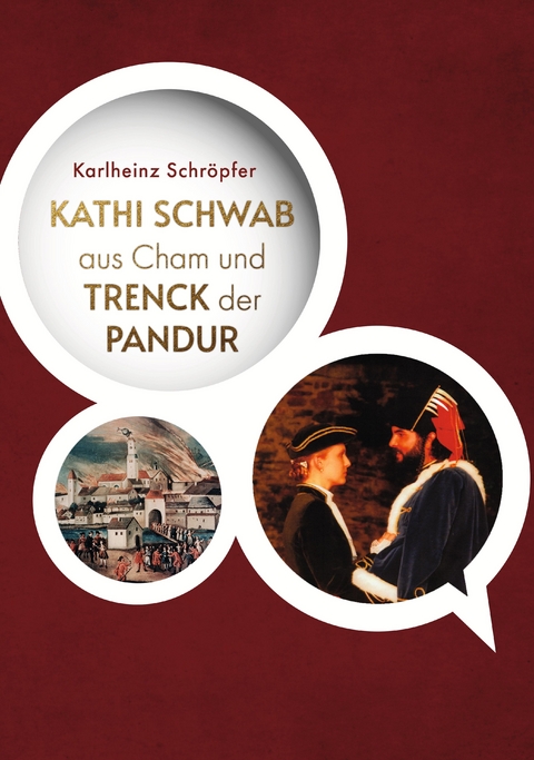 Kathi Schwab aus Cham & Trenck der Pandur - Karlheinz Schr&ouml;pfer