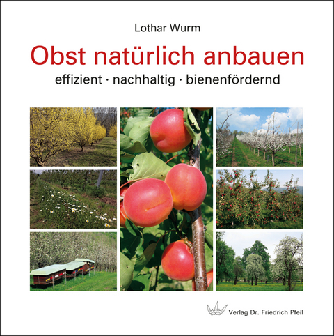 Obst nat&uuml;rlich anbauen - Lothar Wurm