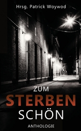 Zum Sterben sch&ouml;n - Carola Christiansen, Leo B&uuml;chner, Marie Bastide, Katharina Gerlach, Alex Roller, Sybille Baecker, Beatrice Braun, Ana Dee, Viola Eigenbrodt, Noah Fitz, Andreas Gruber, Thomas Herzberg, Maike Johnke, Chris Karlden, Isa Klink, Christiane Landgraf, Ina Linger, Heike Meckelmann, Astrid Miglar, Astrid Pl&ouml;tner, Edith Anna Polkehn, Ingrid Schmitz, Steffen Schulze, Marsali Taylor, Tanja Wenz