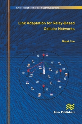 Link Adaptation for Relay-Based Cellular Networks - Basak Can
