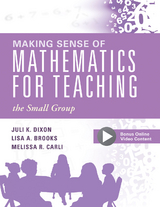 Making Sense of Mathematics for Teaching the Small Group - Juli K. Dixon, Lisa A. Brooks, Melissa R. Carli