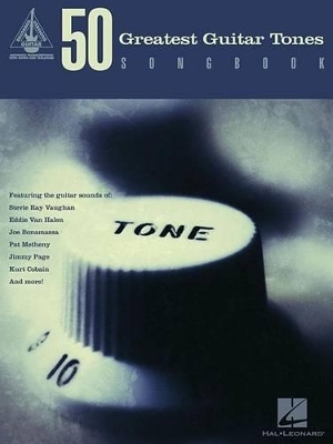 50 Greatest Guitar Tones Songbook -  Hal Leonard Publishing Corporation