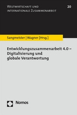 Entwicklungszusammenarbeit 4.0 - Digitalisierung und globale Verantwortung - 