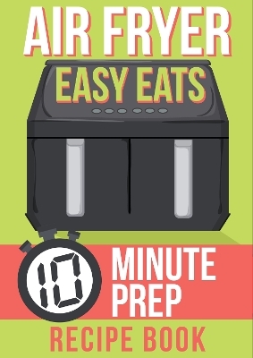 Air Fryer Easy Eats Recipe Book