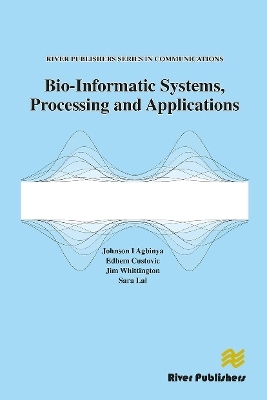 Bio-Informatic Systems, Processing and Applications