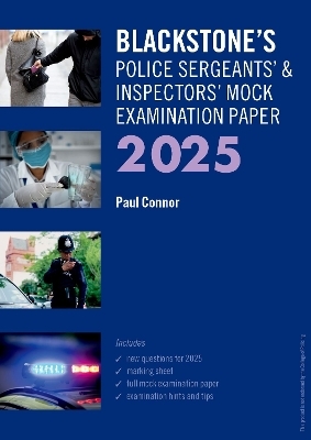 Blackstone's Police Sergeants' and Inspectors' Mock Exam 2025 - Paul Connor
