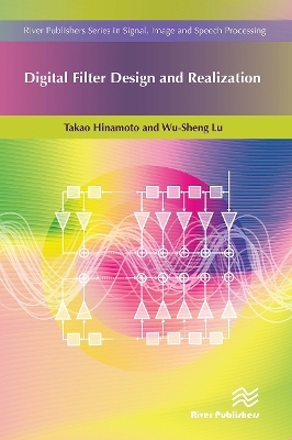 Digital Filter Design and Realization - Takao Hinamoto, Wu-sheng Lu