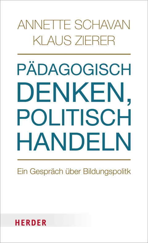 P&auml;dagogisch denken - politisch handeln -  Annette Schavan,  Klaus Zierer