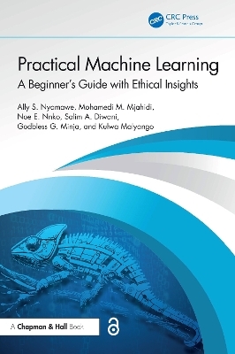 Practical Machine Learning - Ally S. Nyamawe, Mohamedi M. Mjahidi, Noe E. Nnko, Salim A. Diwani, Godbless G. Minja