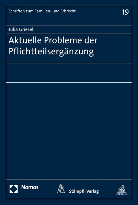 Aktuelle Probleme der Pflichtteilserg&auml;nzung - Julia Griesel