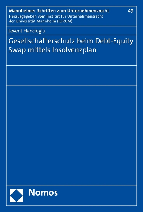 Gesellschafterschutz beim Debt-Equity Swap mittels Insolvenzplan - Levent Hancioglu