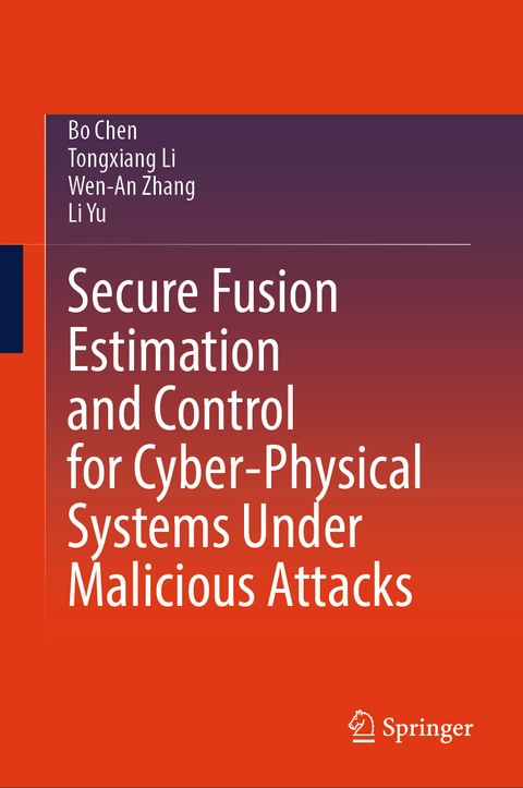Secure Fusion Estimation and Control for Cyber-Physical Systems Under Malicious Attacks - Bo Chen, Tongxiang Li, Wen-An Zhang, Li Yu