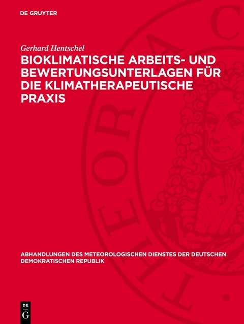 Bioklimatische Arbeits- und Bewertungsunterlagen f&uuml;r die klimatherapeutische Praxis - Gerhard Hentschel