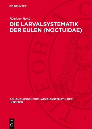 Die Larvalsystematik der Eulen (Noctuidae)
