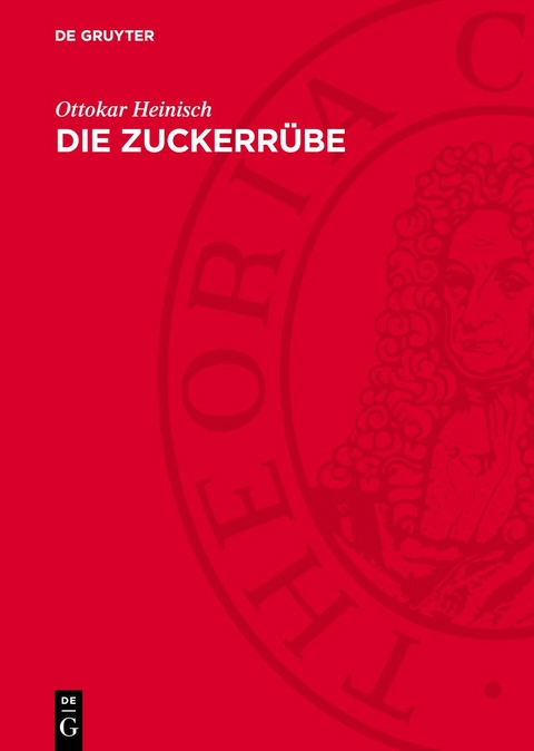 Die Zuckerr&uuml;be - Ottokar Heinisch