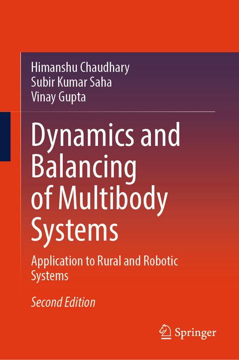 Dynamics and Balancing of Multibody Systems - Himanshu Chaudhary, Subir Kumar Saha, Vinay Gupta