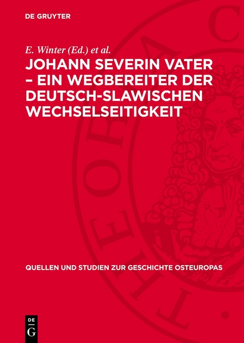 Johann Severin Vater &ndash; Ein Wegbereiter der deutsch-slawischen Wechselseitigkeit - 