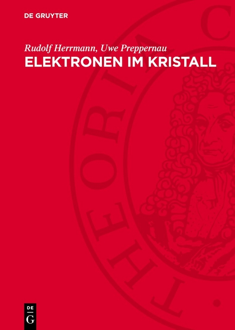 Elektronen im Kristall - Rudolf Herrmann, Uwe Preppernau
