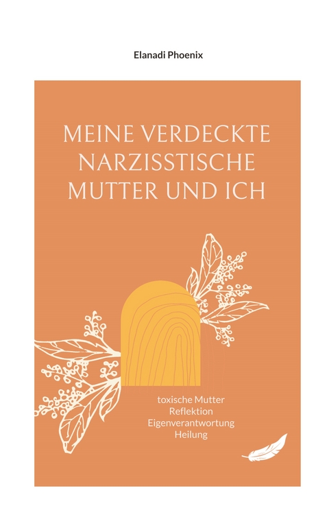 Meine verdeckte narzisstische Mutter und ich - Elanadi Phoenix