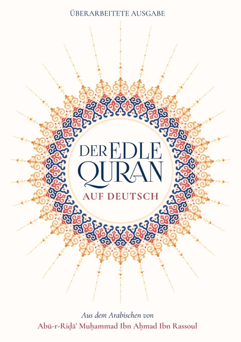 Der Edle Quran auf Deutsch - Abu-r-Rida' Muhammad Ibn Ahmad Ibn Rassoul