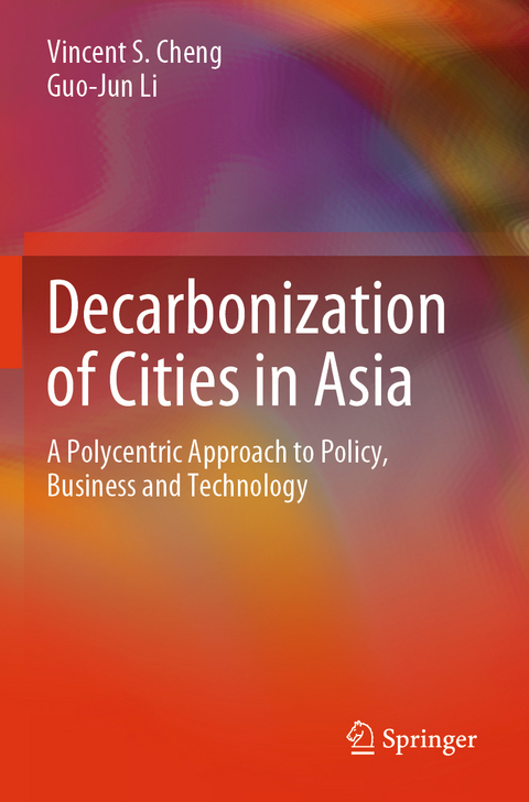 Decarbonization of Cities in Asia - Vincent S. Cheng, Guo-Jun Li