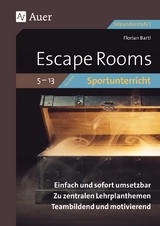 Escape Rooms f&uuml;r den Sportunterricht 5-13 - Florian Bartl