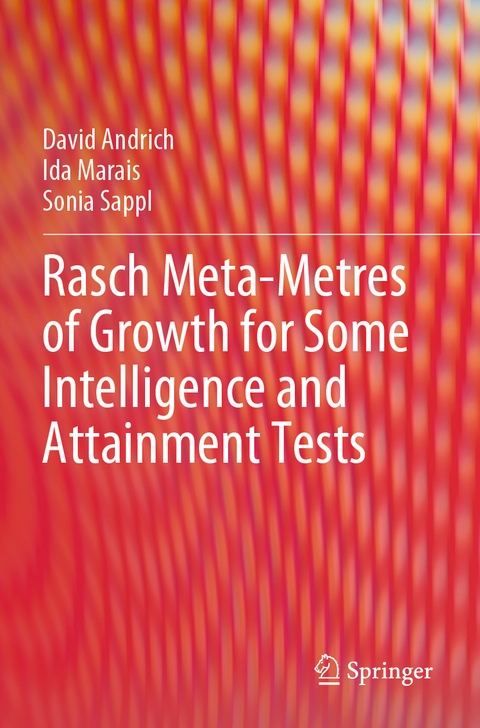 Rasch Meta-Metres of Growth for Some Intelligence and Attainment Tests - David Andrich, Ida Marais, Sonia Sappl