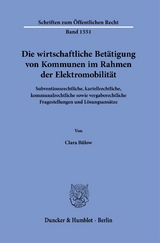 Die wirtschaftliche Bet&auml;tigung von Kommunen im Rahmen der Elektromobilit&auml;t - Clara B&uuml;low