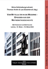 Vom Mittelalter in die Moderne - Episoden aus der Mathematikgeschichte - 