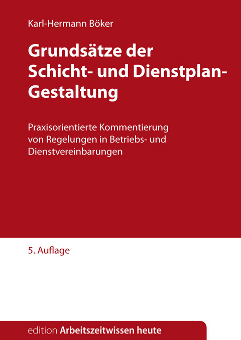 Grunds&auml;tze der Schicht- und Dienstplan-Gestaltung - Karl-Hermann B&ouml;ker