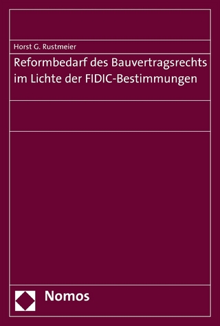 Reformbedarf des Bauvertragsrechts im Lichte der FIDIC-Bestimmungen
