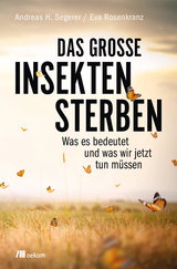 Das gro&szlig;e Insektensterben - Andreas H. Segerer, Eva Rosenkranz