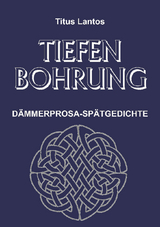 Tiefenbohrung - Titus Lantos