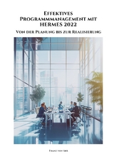 Effektives Programmmanagement mit HERMES 2022 - Franz von Arx