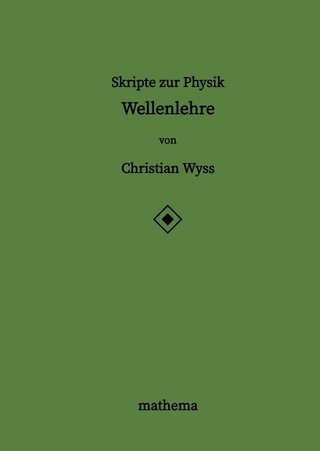 Skripte zur Physik - Wellenlehre