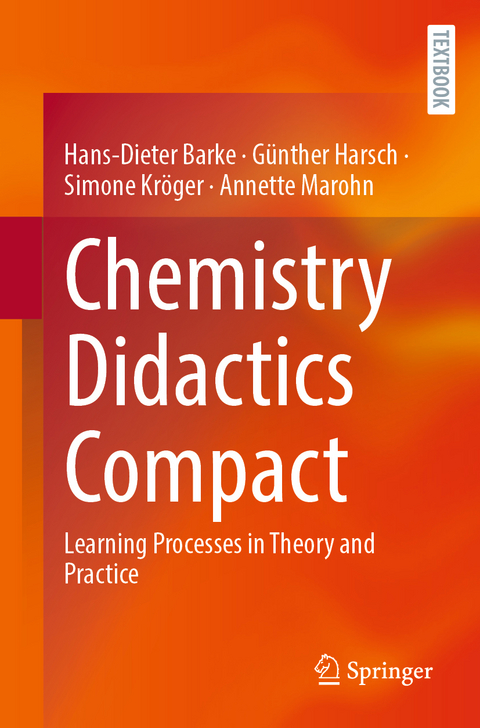 Chemistry Didactics Compact - Hans-Dieter Barke, G&uuml;nther Harsch, Simone Kr&ouml;ger, Annette Marohn