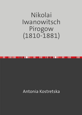 Nikolai Iwanowitsch Pirogow (1810-1881)