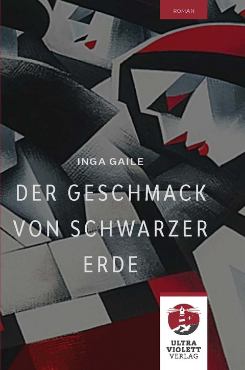 Der Geschmack von schwarzer Erde - Inga Gaile