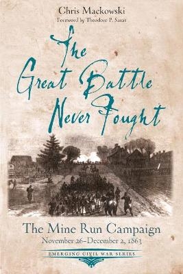 The Great Battle Never Fought - Chris Mackowski
