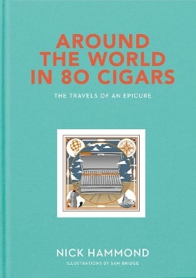 Around the World in 80 Cigars - Nick Hammond