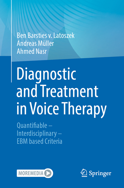 Diagnostic and Treatment in Voice Therapy - Ben Barsties v. Latoszek, Andreas M&uuml;ller, Ahmed Nasr