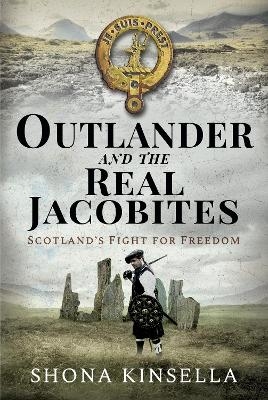 Outlander and the Real Jacobites - Shona Kinsella