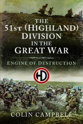 The 51st (Highland) Division in the Great War - Colin Campbell